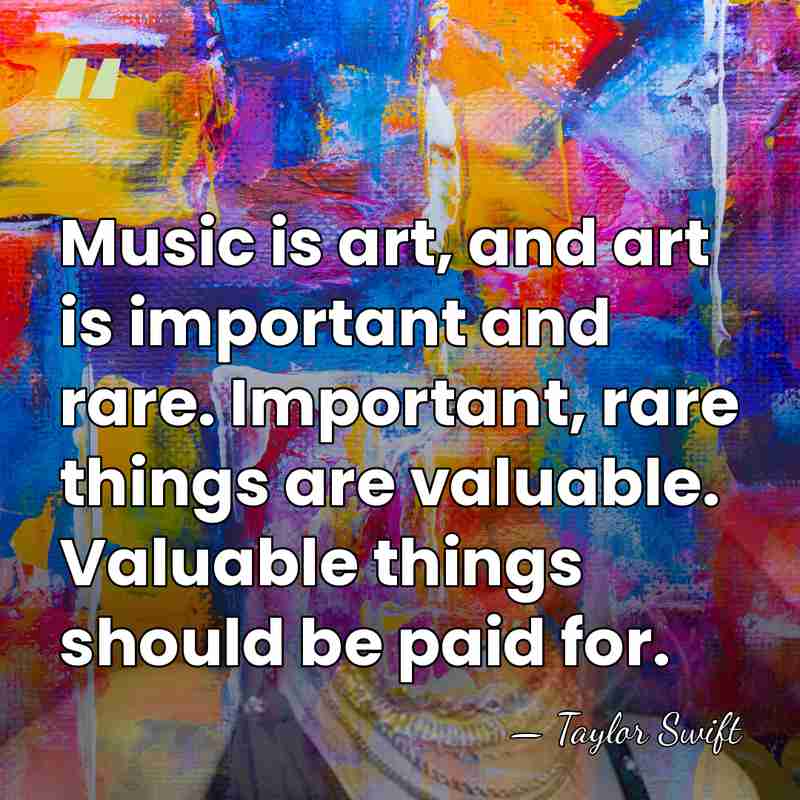 Music is art, and art is important and rare. Important, rare things&hellip; - Taylor Swift
