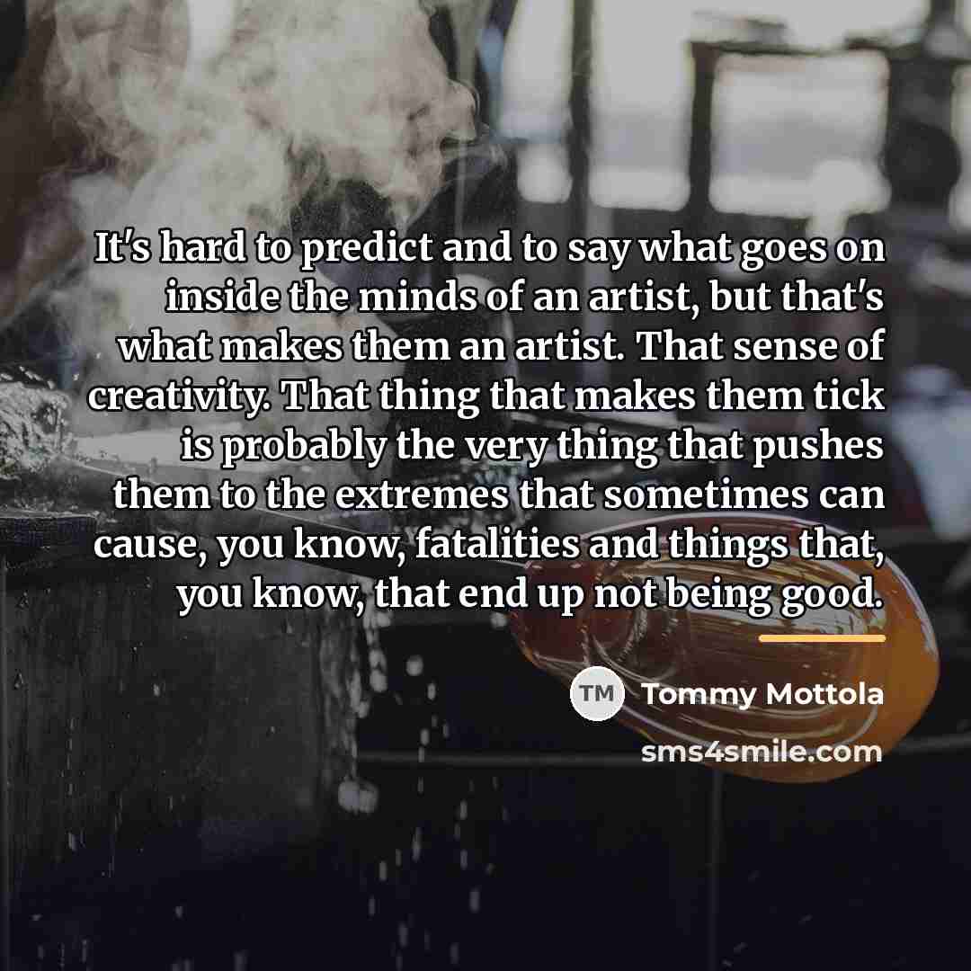 “It's hard to predict and to say what goes on…” quote by Tommy Mottola