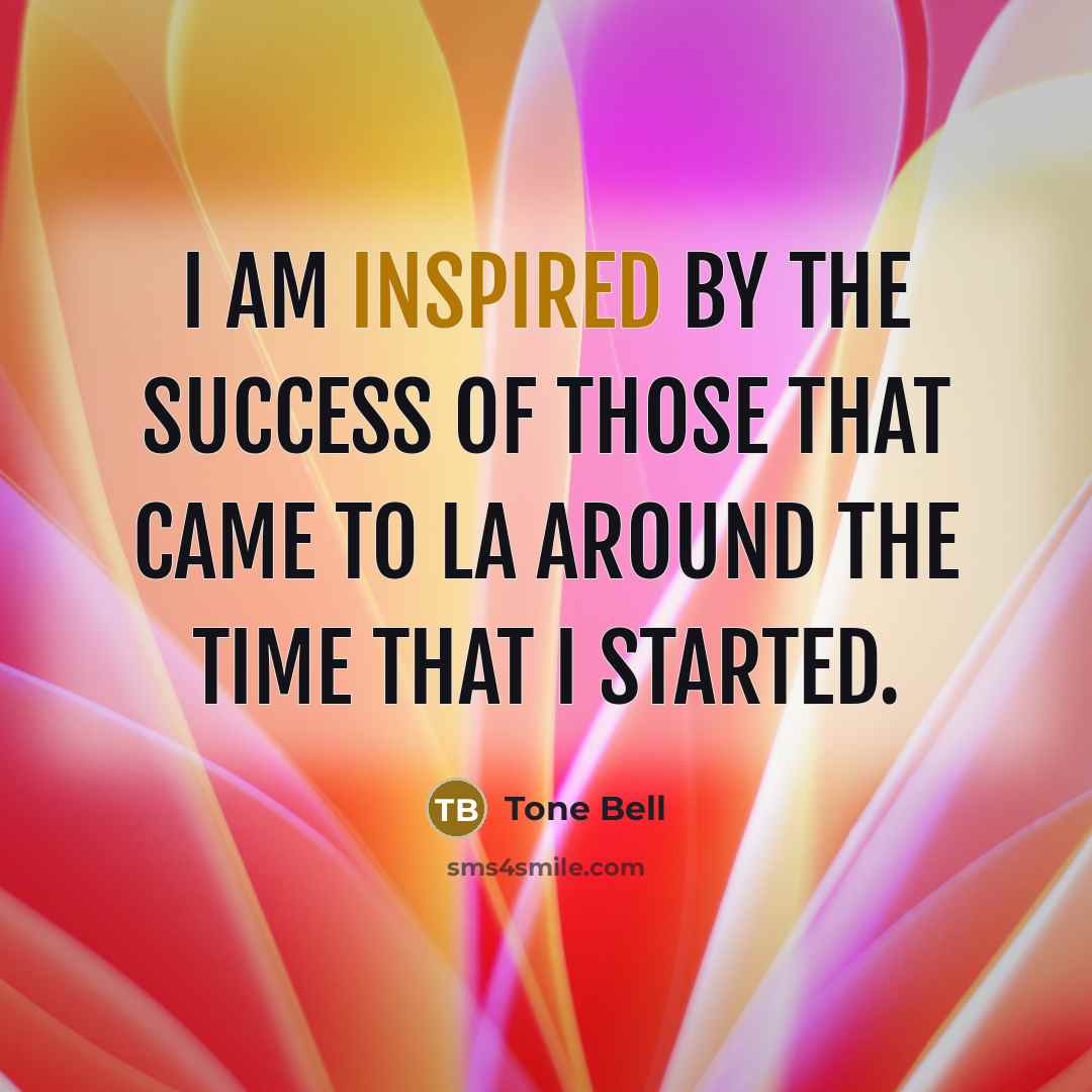 “I am inspired by the success of those that came…” quote by Tone Bell