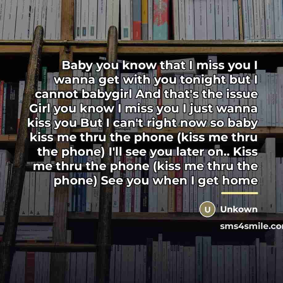 “Baby you know that I miss you I wanna get…” quote by Unkown