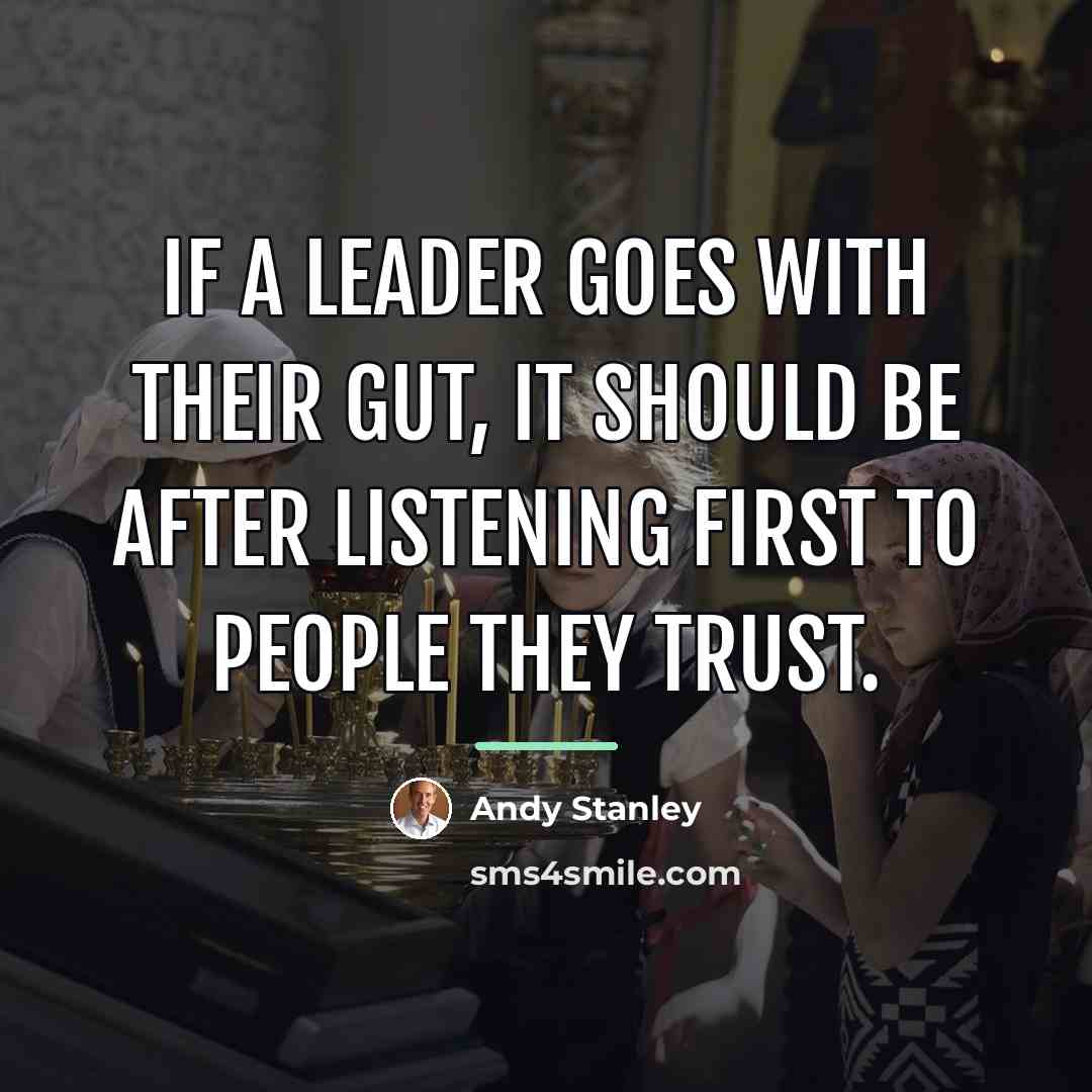 “If a leader goes with their gut, it should be…” quote by Andy Stanley