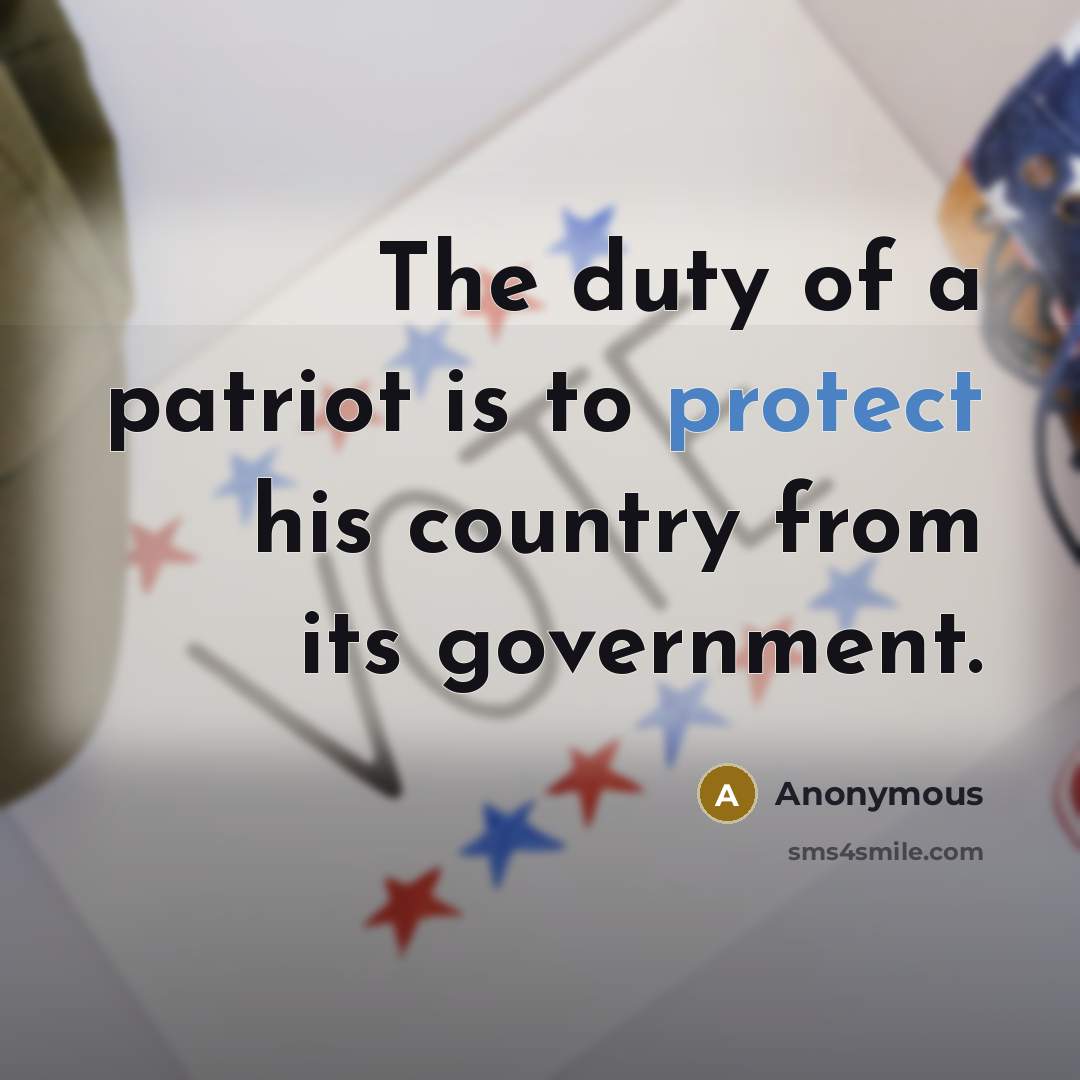 “The duty of a patriot is to protect his country…” quote by Anonymous