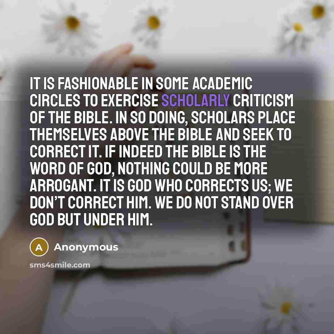 “It is fashionable in some academic circles to exercise scholarly…” quote by Anonymous