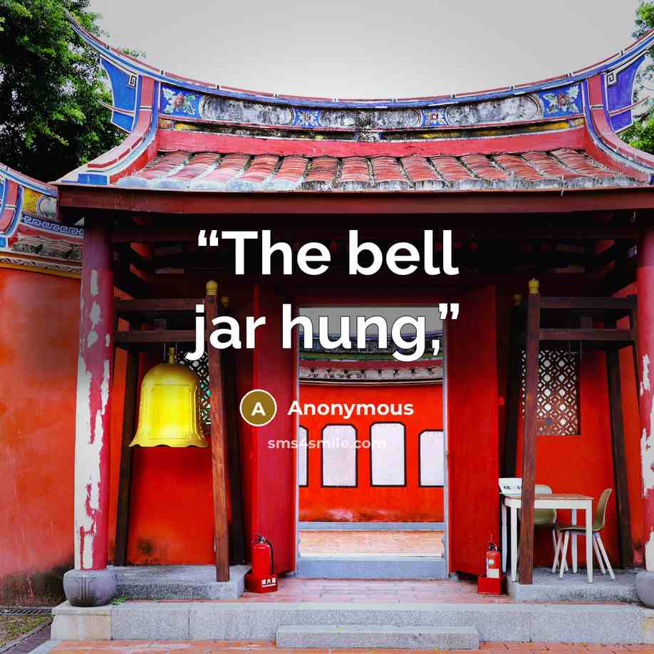“The bell jar hung,” quote by Anonymous