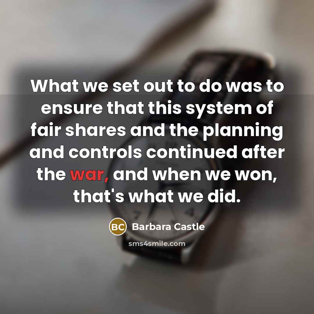 “What we set out to do was to ensure that…” quote by Barbara Castle