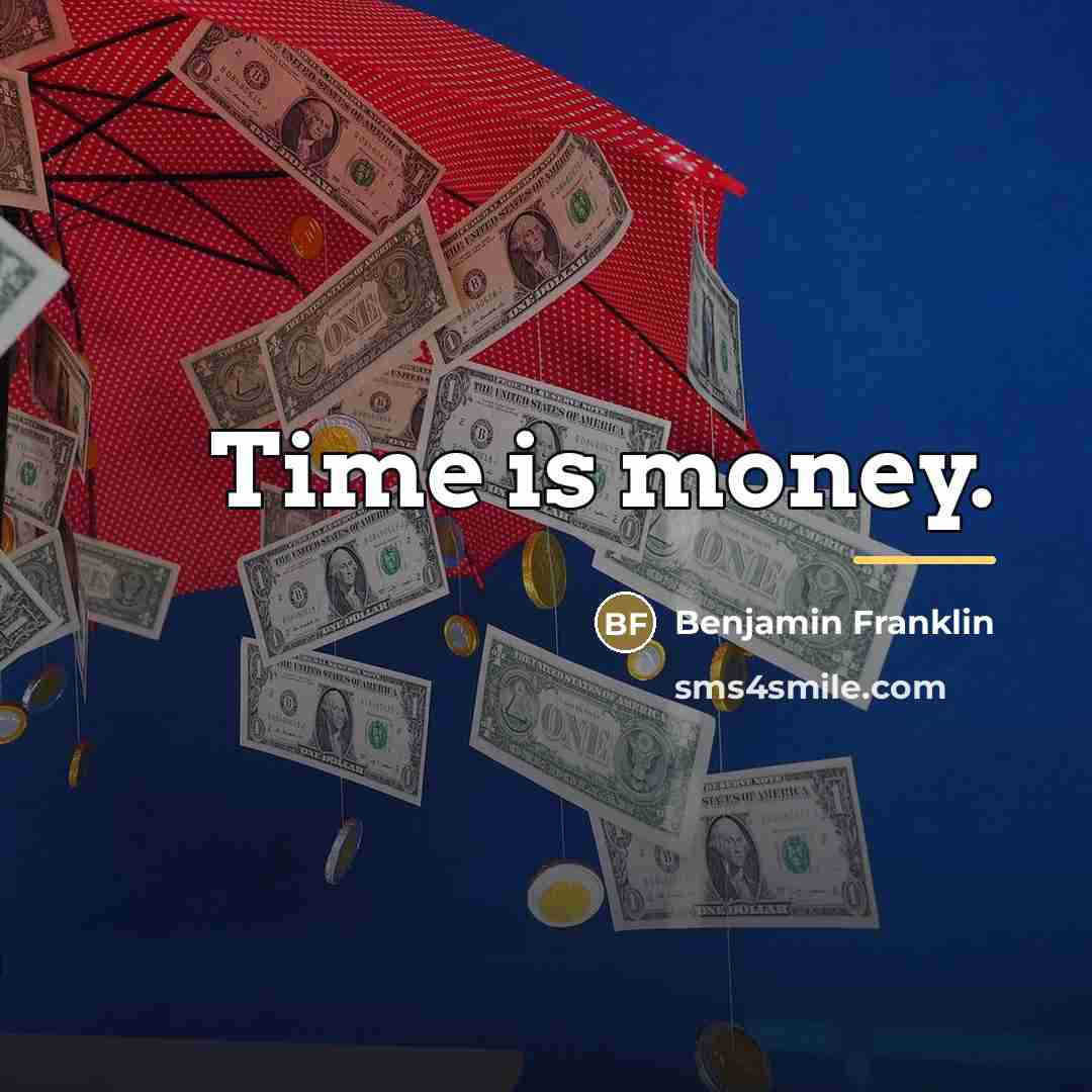 “Time is money.…” quote by Benjamin Franklin