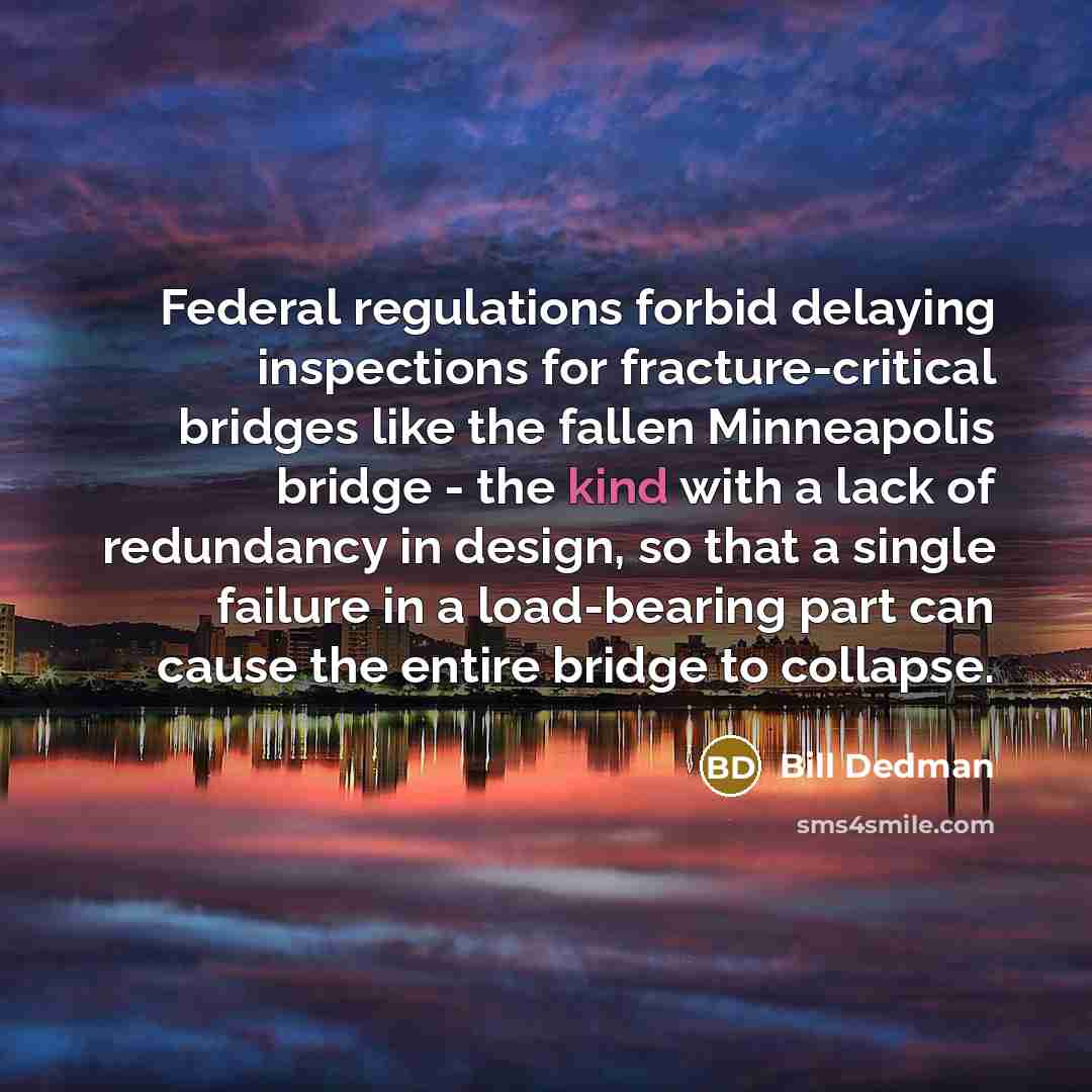 “Federal regulations forbid delaying inspections for fracture-critical bridges like the…” quote by Bill Dedman