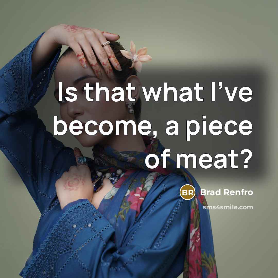 “Is that what I've become, a piece of meat?…” quote by Brad Renfro
