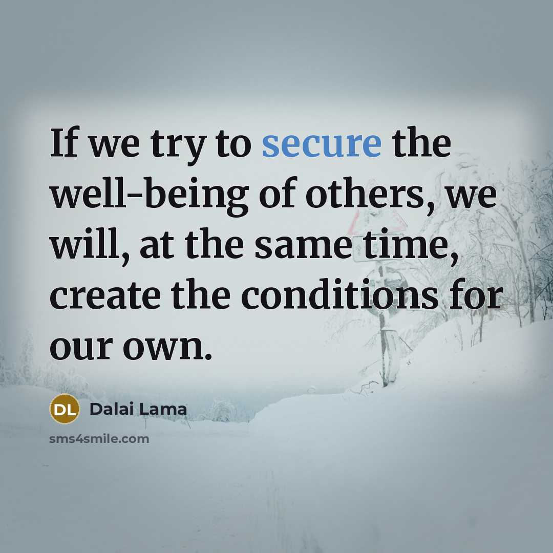 “If we try to secure the well-being of others, we…” quote by Dalai Lama