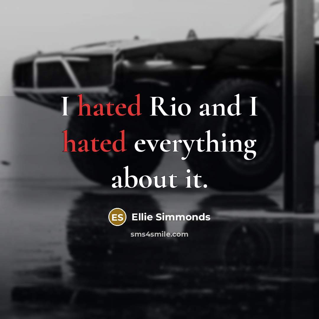 “I hated Rio and I hated everything about it.…” quote by Ellie Simmonds