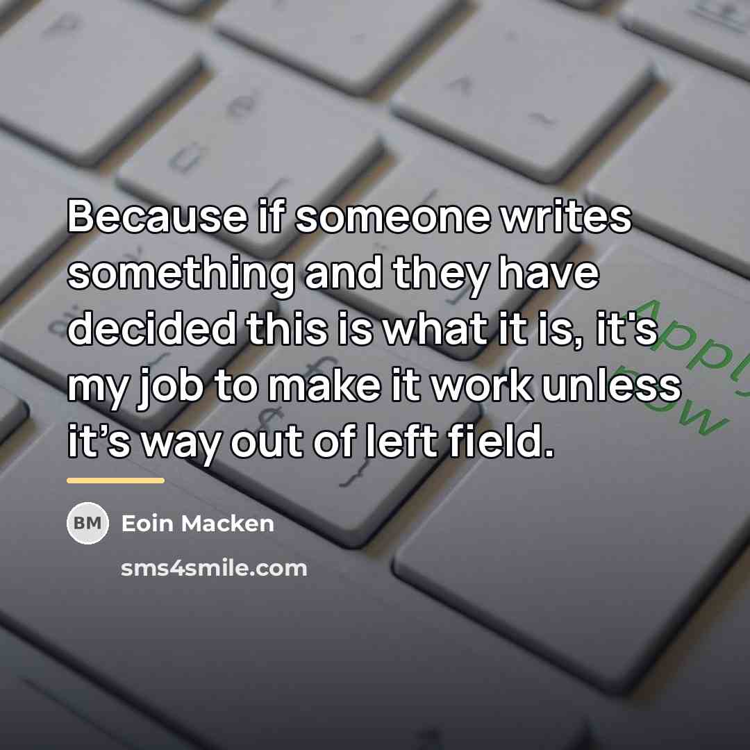 “Because if someone writes something and they have decided this…” quote by Eoin Macken