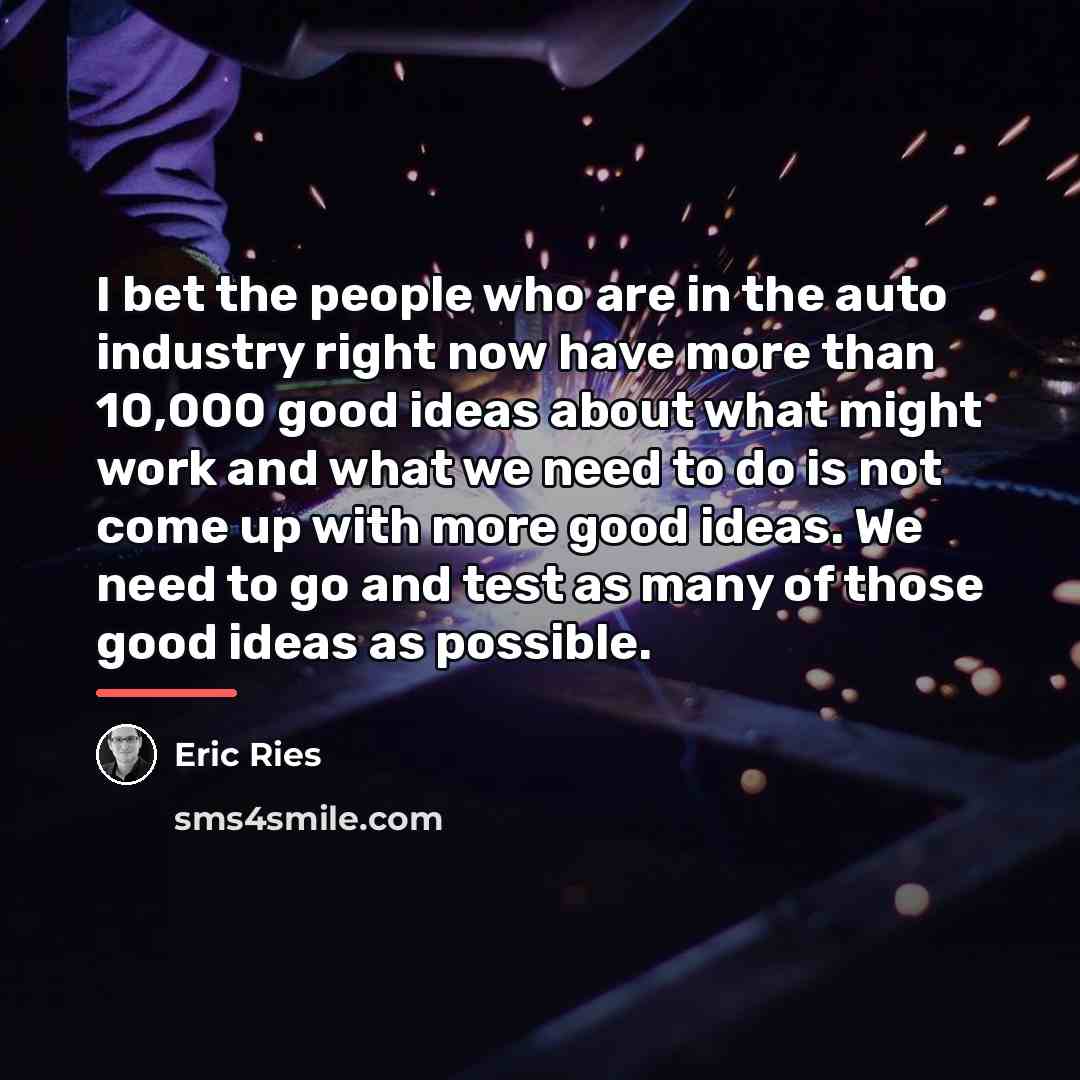 “I bet the people who are in the auto industry…” quote by Eric Ries