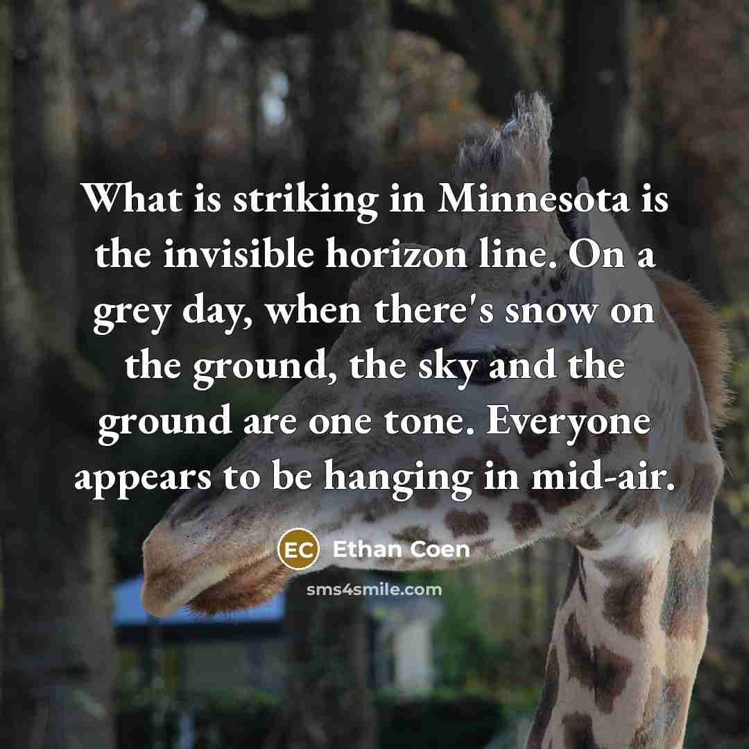 “What is striking in Minnesota is the invisible horizon line.…” quote by Ethan Coen