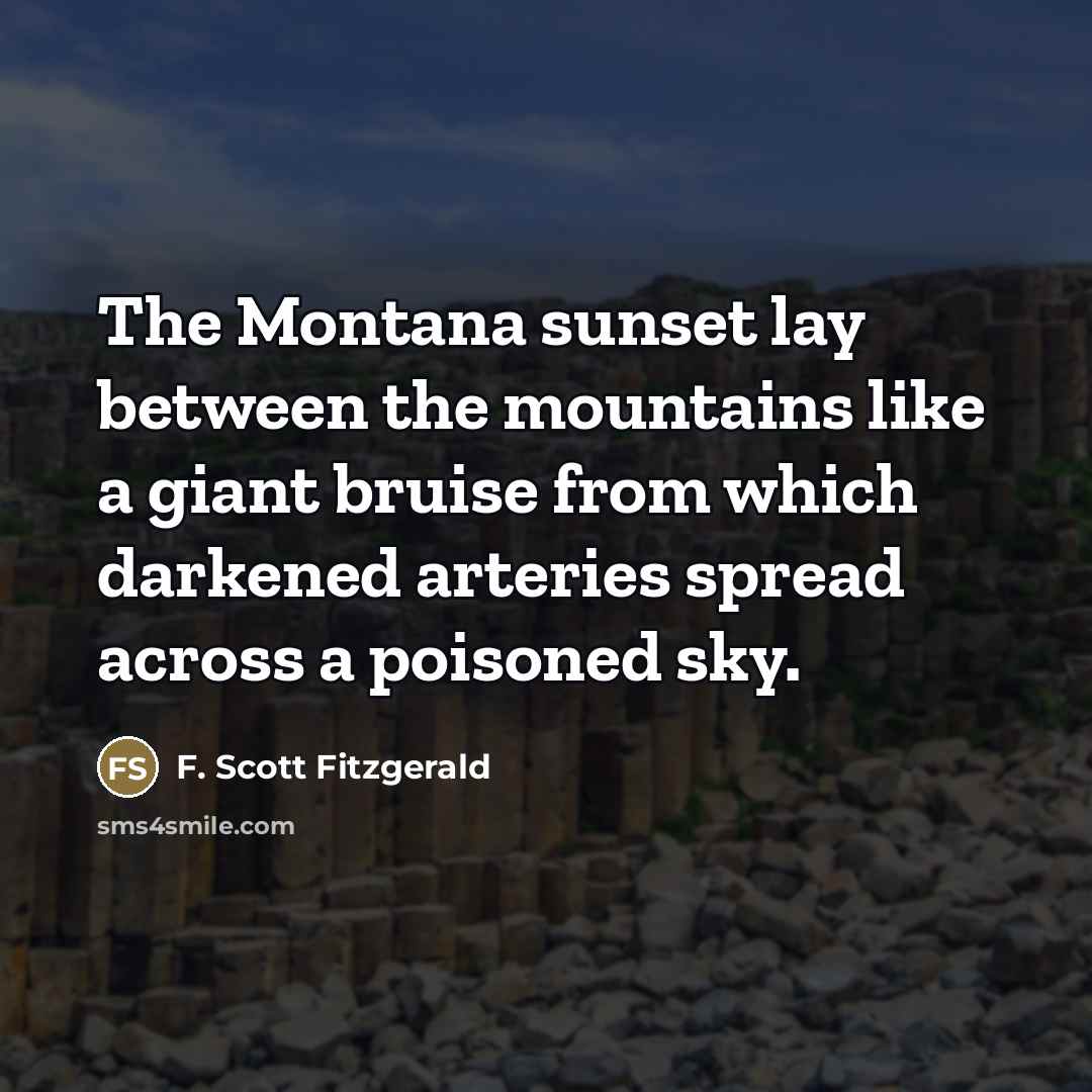 “The Montana sunset lay between the mountains like a giant…” quote by F. Scott Fitzgerald