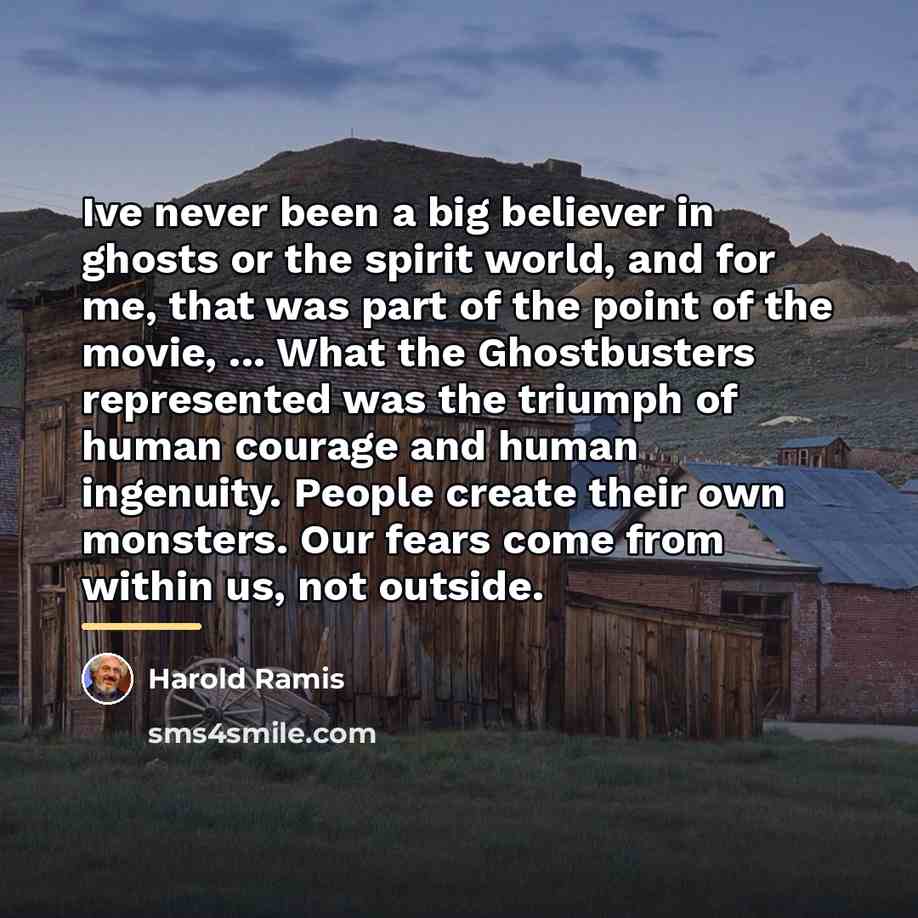 “Ive never been a big believer in ghosts or the…” quote by Harold Ramis