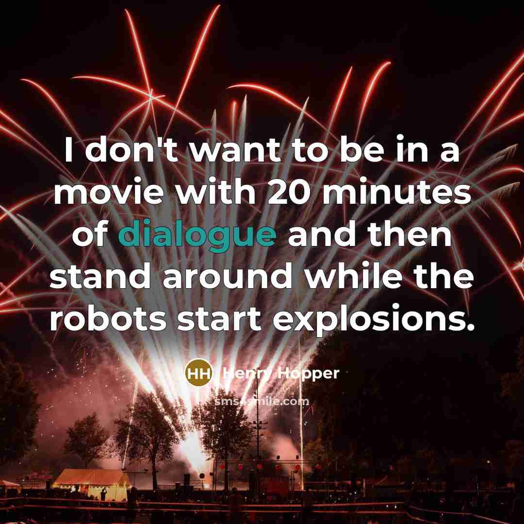 “I don't want to be in a movie with 20…” quote by Henry Hopper