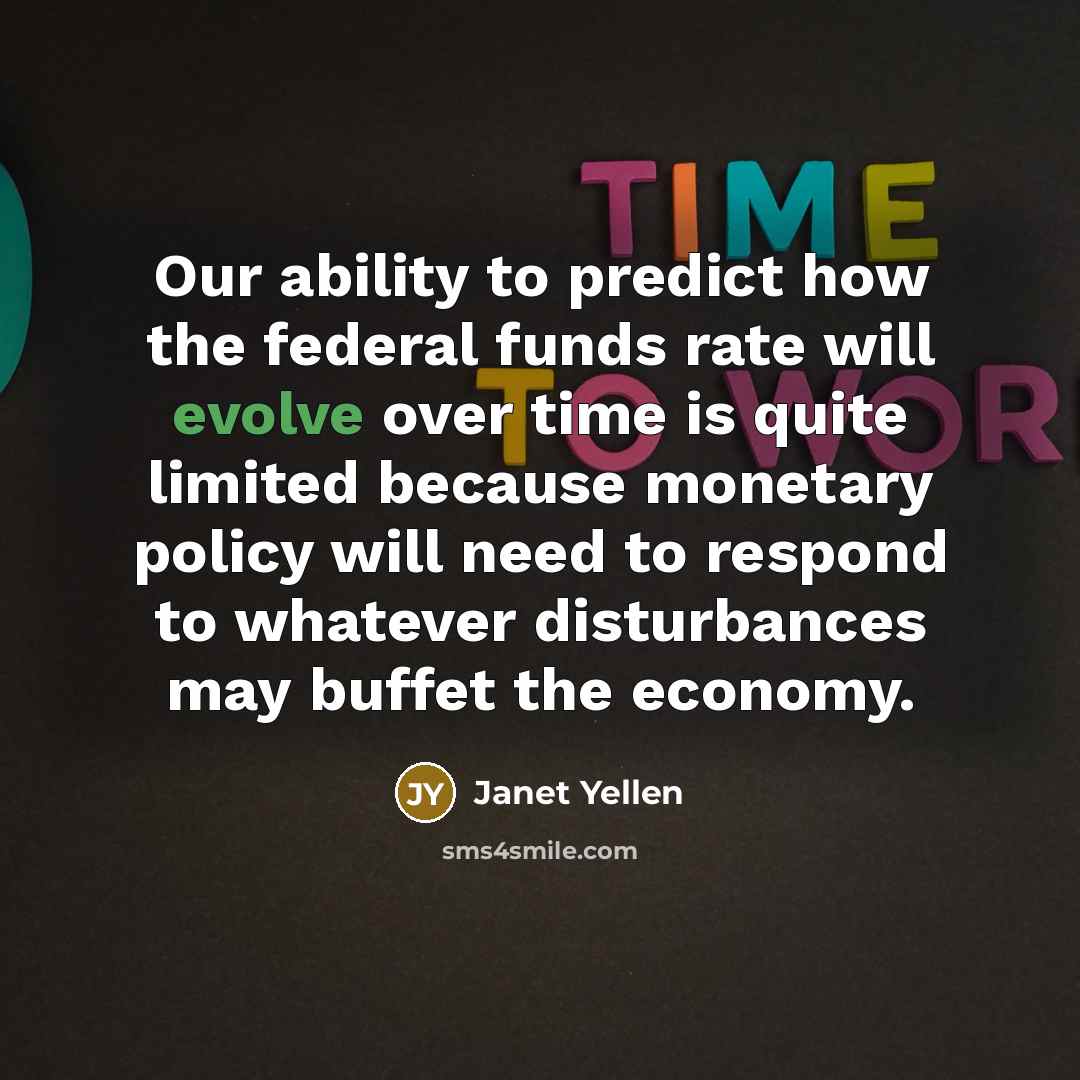 “Our ability to predict how the federal funds rate will…” quote by Janet Yellen