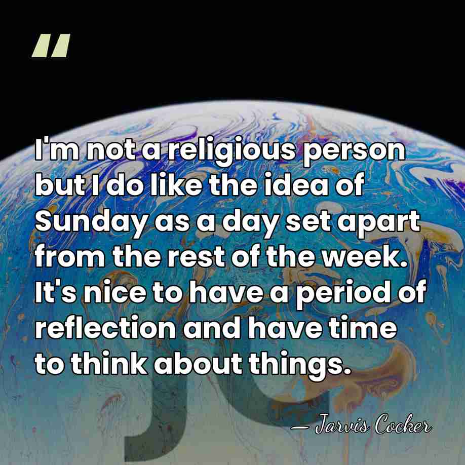 I'm not a religious person but I do like the idea of&hellip; - Jarvis Cocker