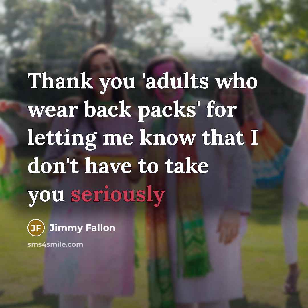 “Thank you 'adults who wear back packs' for letting me…” quote by Jimmy Fallon