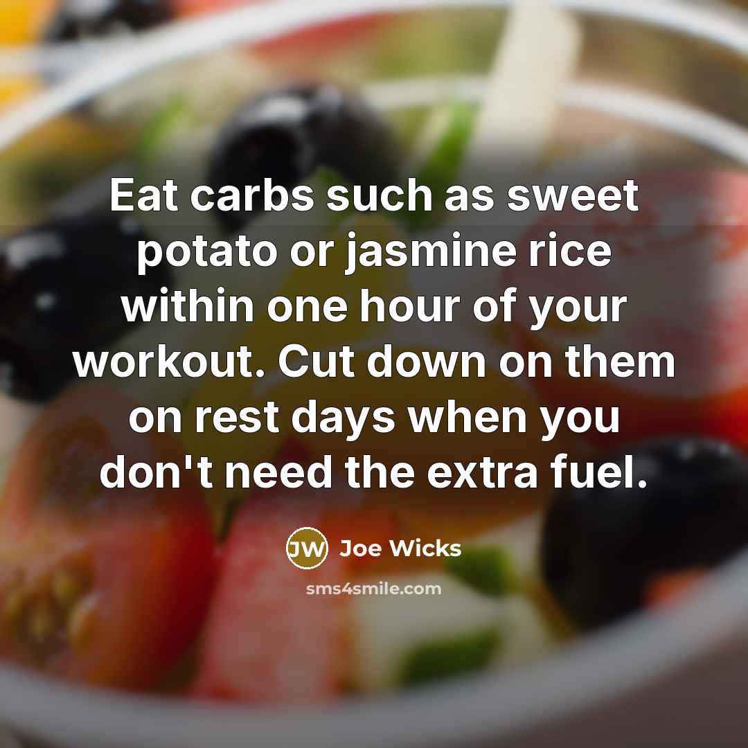 “Eat carbs such as sweet potato or jasmine rice within…” quote by Joe Wicks