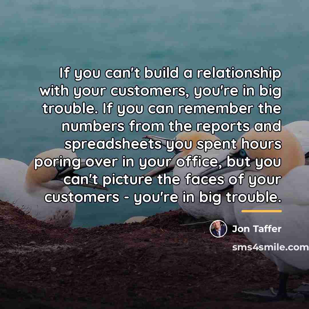 “If you can't build a relationship with your customers, you're…” quote by Jon Taffer