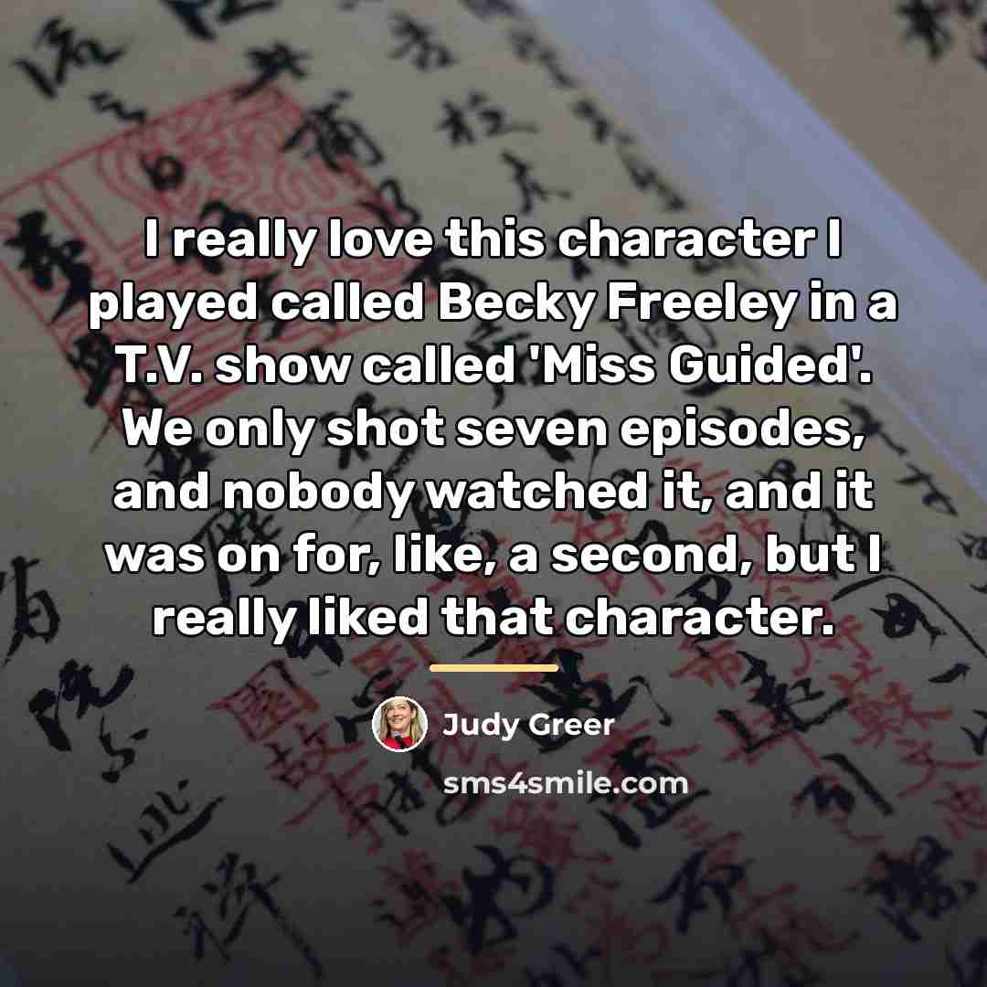 “I really love this character I played called Becky Freeley…” quote by Judy Greer