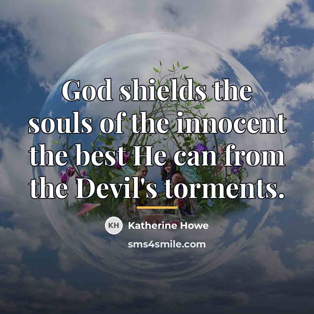 “God shields the souls of the innocent the best He…” quote by Katherine Howe