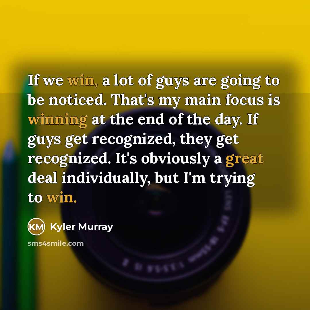 “If we win, a lot of guys are going to…” quote by Kyler Murray