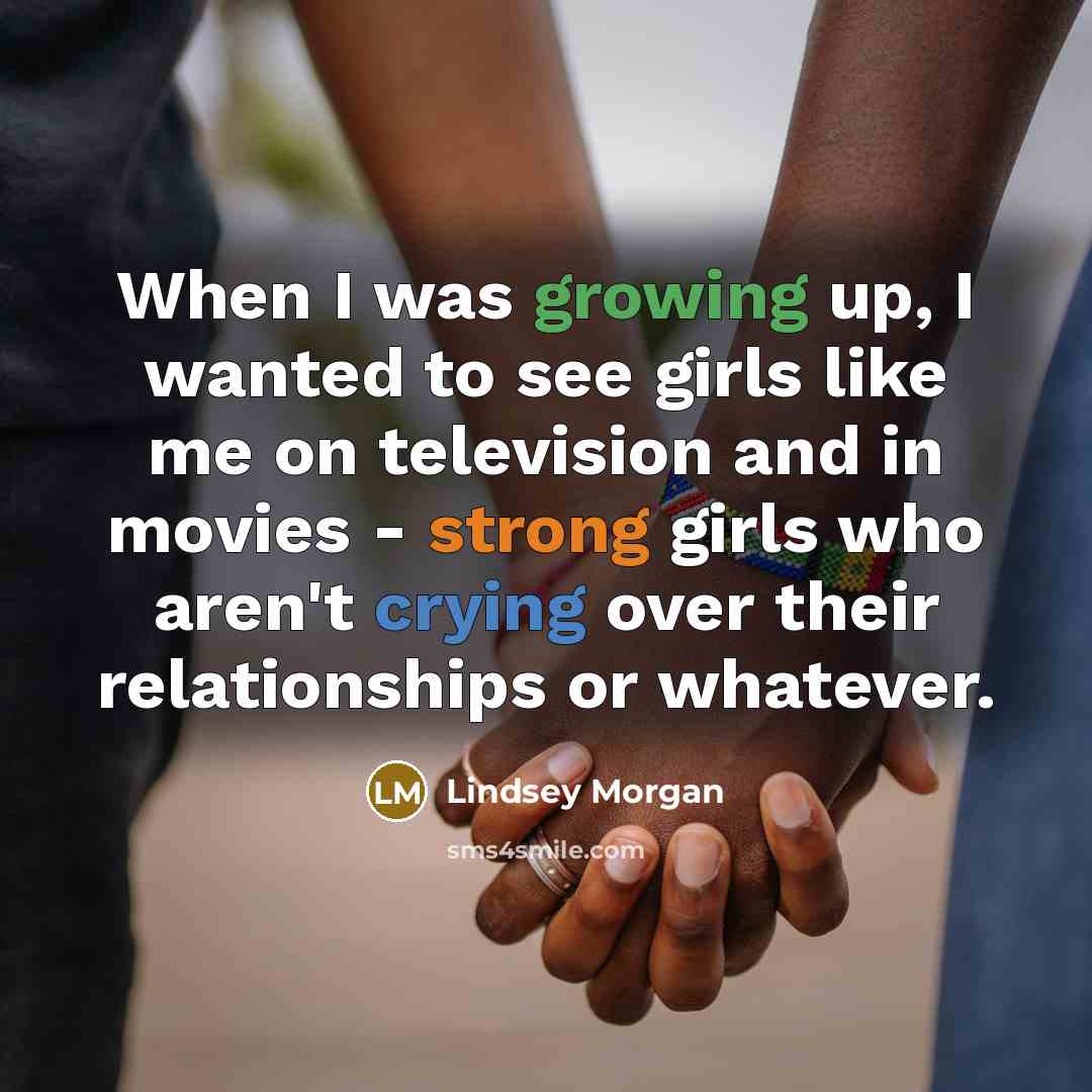 “When I was growing up, I wanted to see girls…” quote by Lindsey Morgan