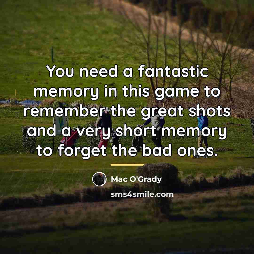 “You need a fantastic memory in this game to remember…” quote by Mac O'Grady