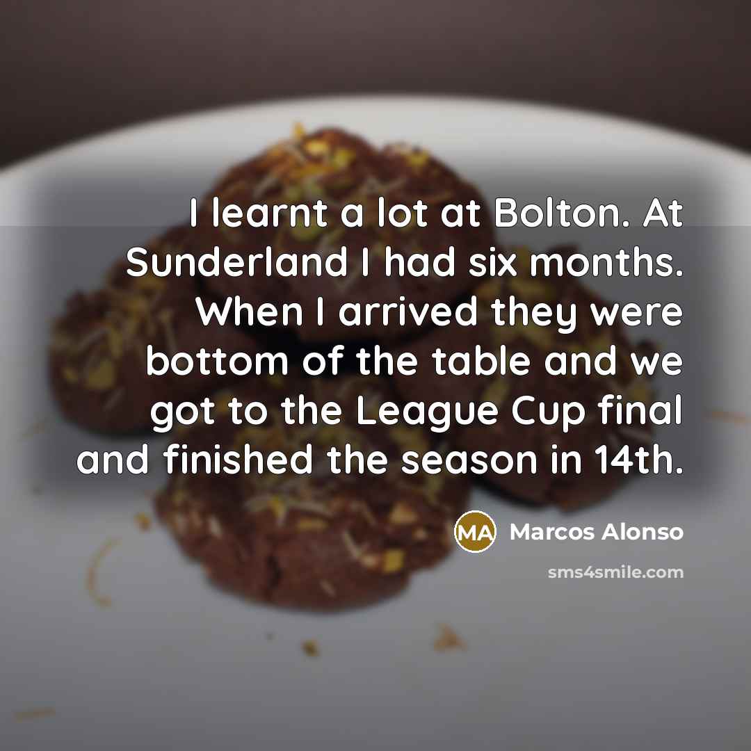 “I learnt a lot at Bolton. At Sunderland I had…” quote by Marcos Alonso