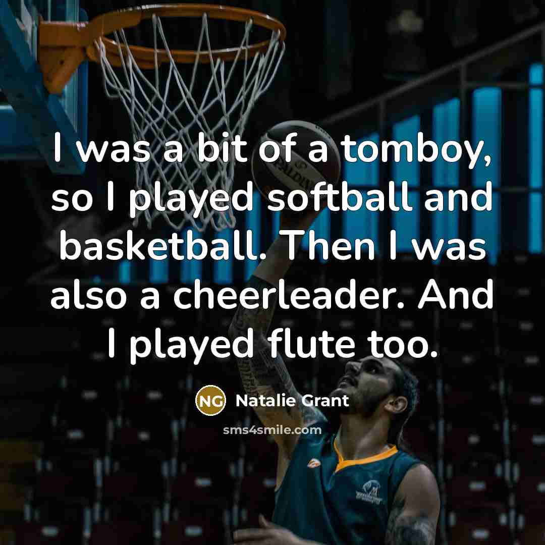 “I was a bit of a tomboy, so I played…” quote by Natalie Grant