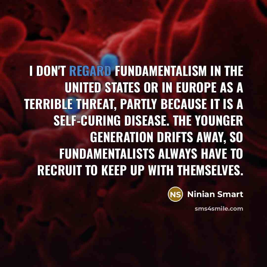 “I don't regard fundamentalism in the United States or in…” quote by Ninian Smart
