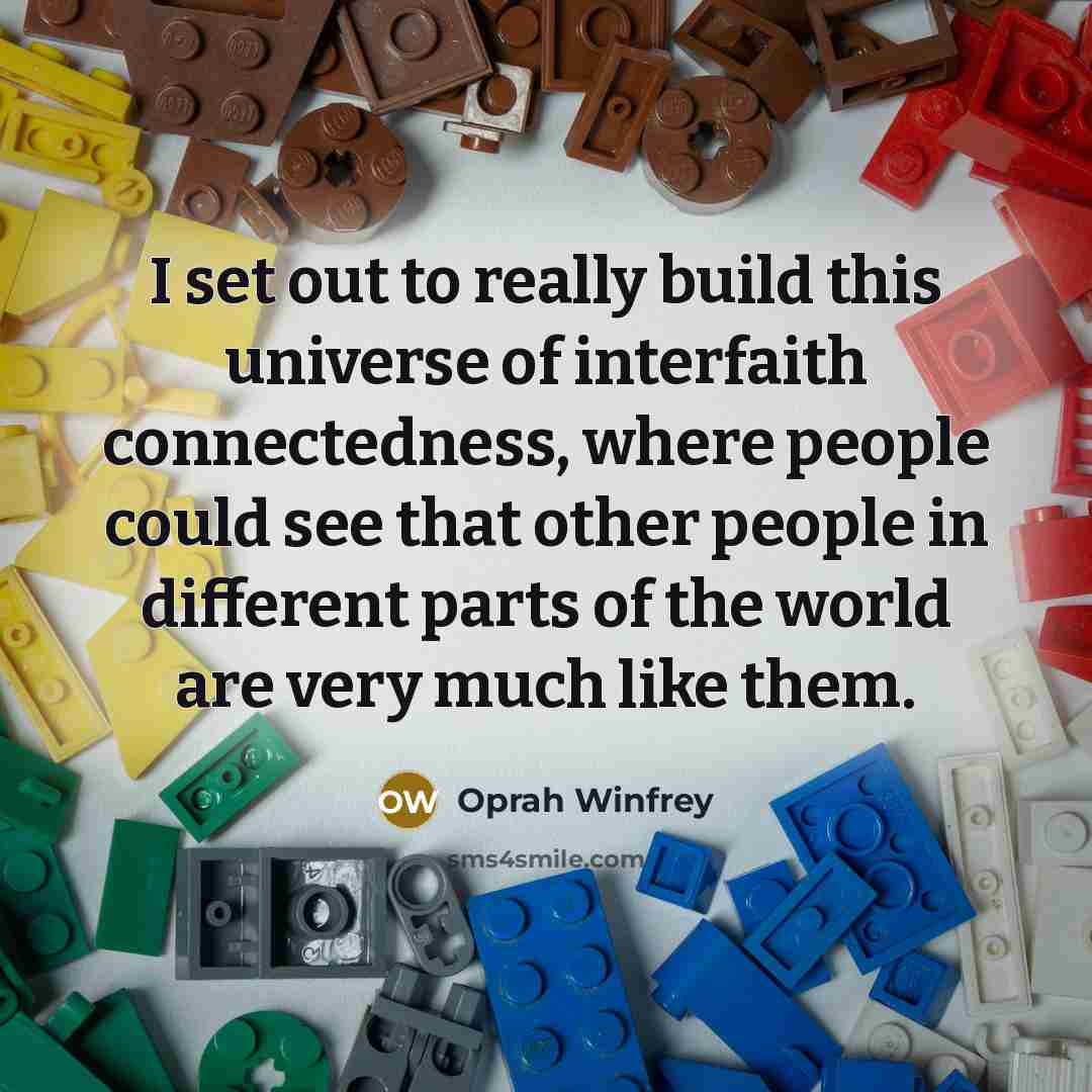 “I set out to really build this universe of interfaith…” quote by Oprah Winfrey