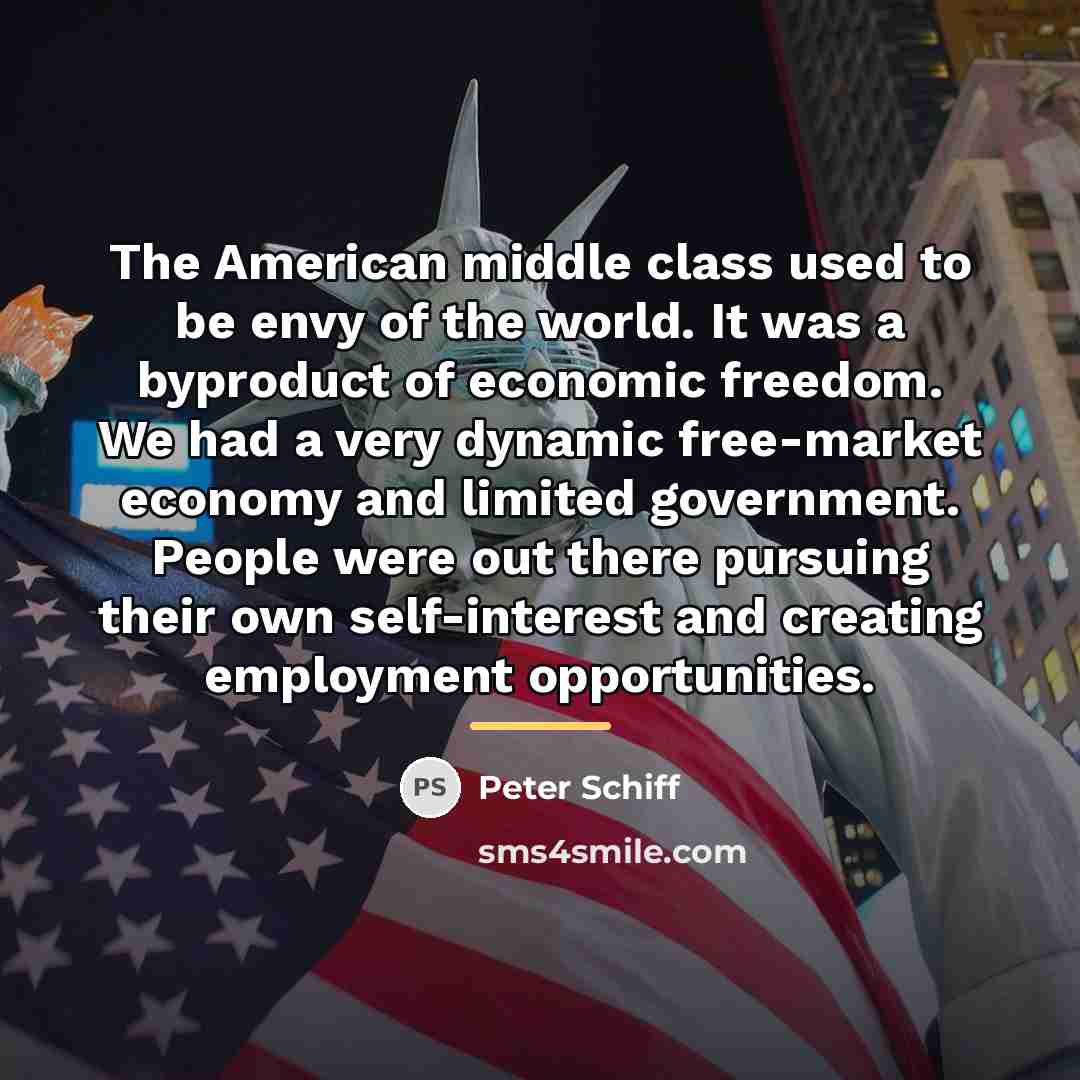 “The American middle class used to be envy of the…” quote by Peter Schiff