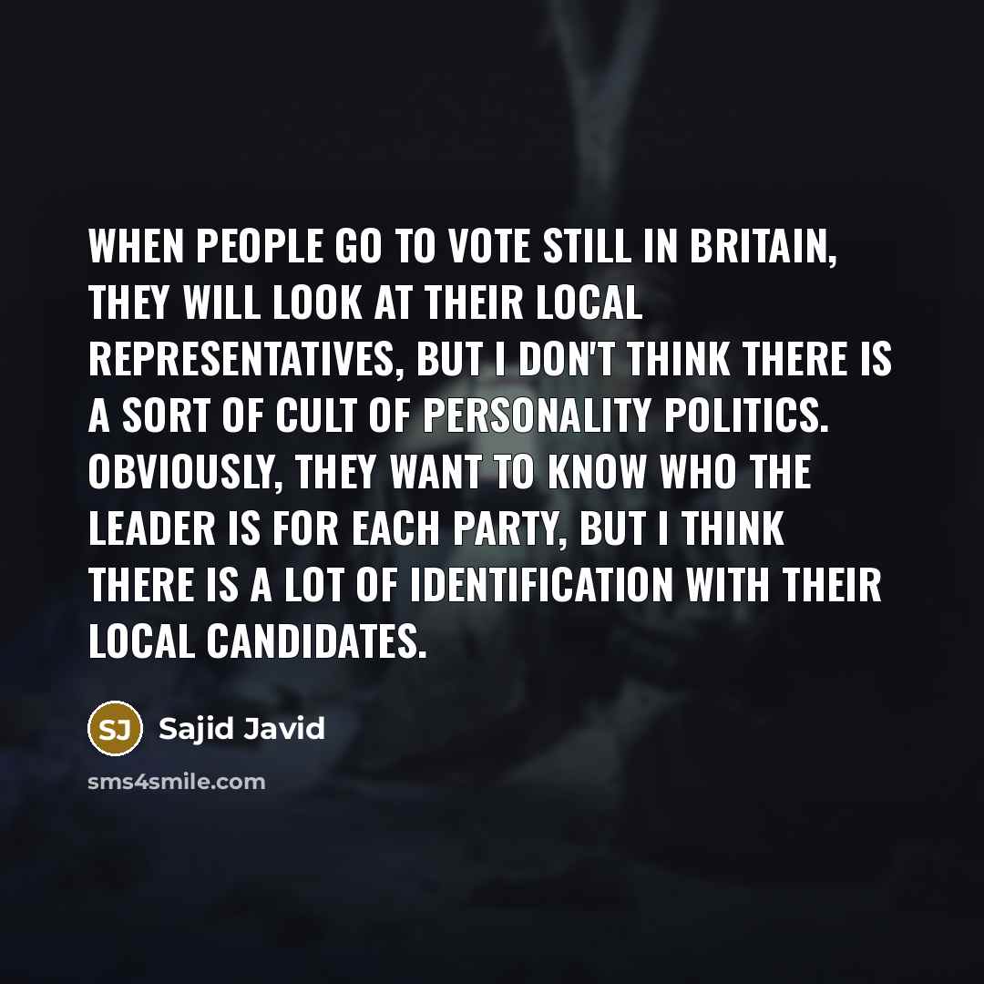 “When people go to vote still in Britain, they will…” quote by Sajid Javid