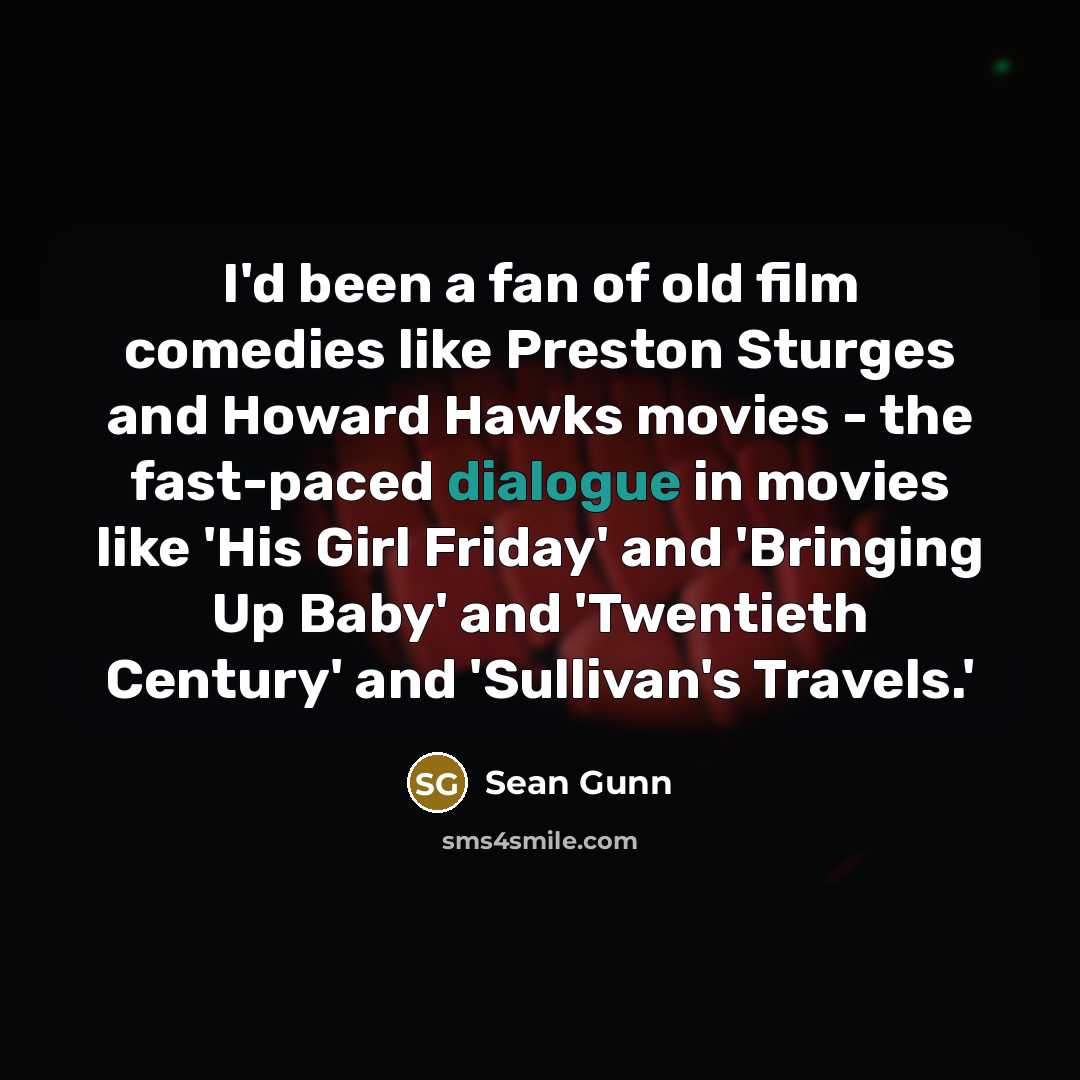 “I'd been a fan of old film comedies like Preston…” quote by Sean Gunn