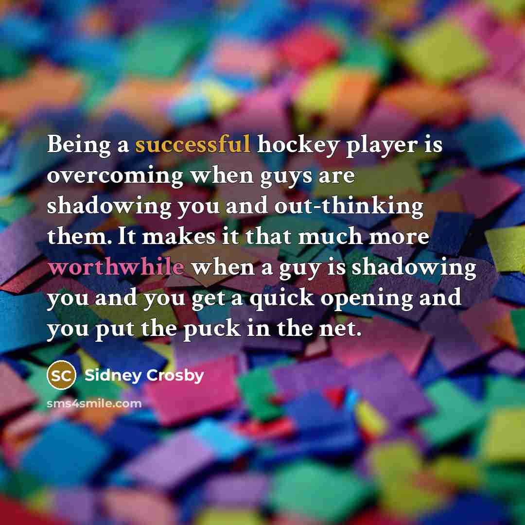 “Being a successful hockey player is overcoming when guys are…” quote by Sidney Crosby
