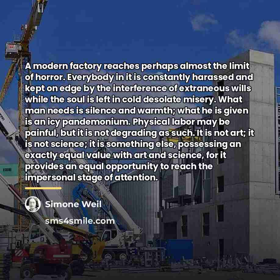 “A modern factory reaches perhaps almost the limit of horror.…” quote by Simone Weil