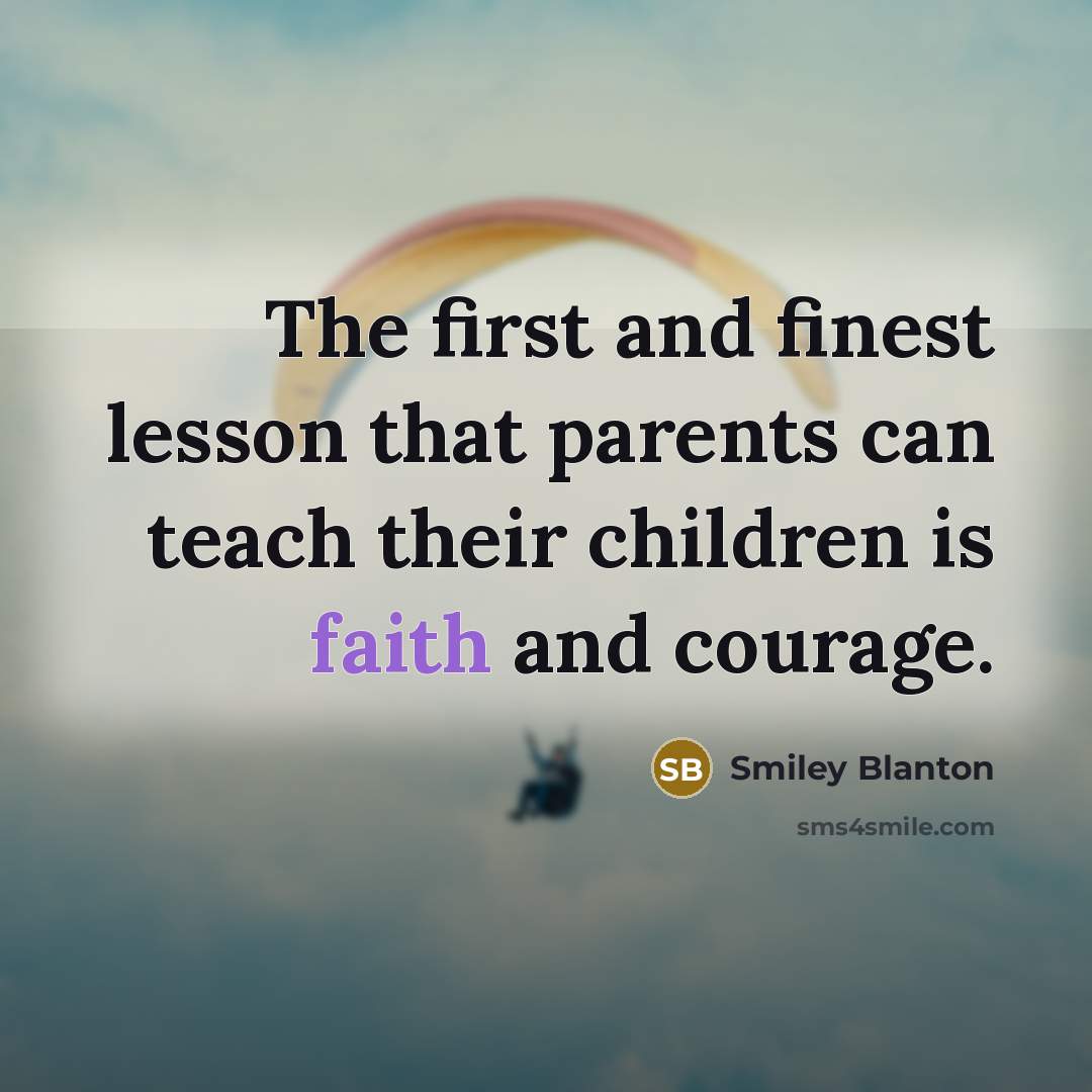 “The first and finest lesson that parents can teach their…” quote by Smiley Blanton