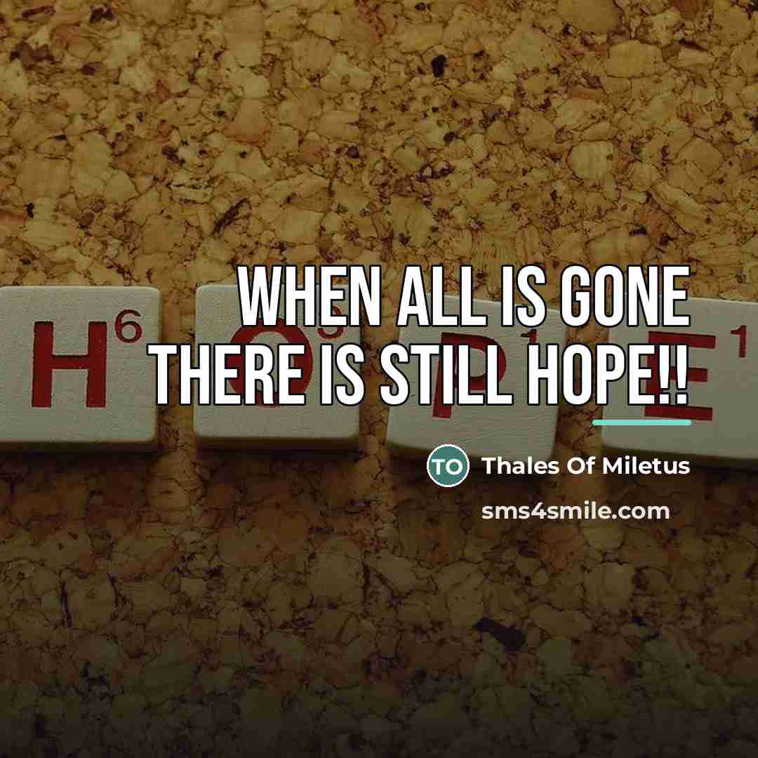 “When all is gone there is still hope!!…” quote by Anonymous