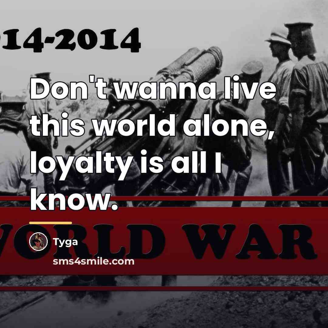 “Don't wanna live this world alone, loyalty is all I…” quote by Tyga