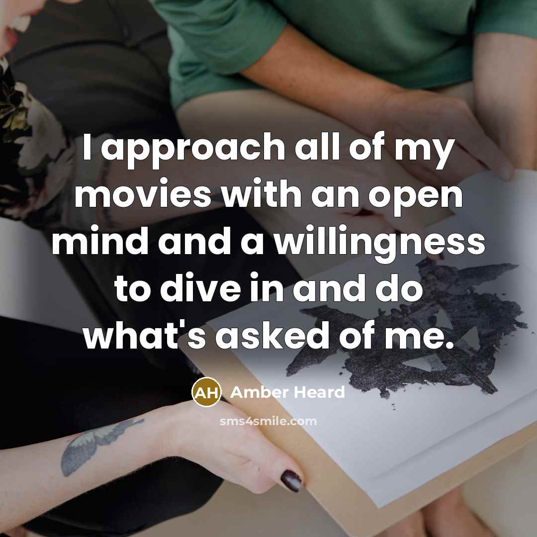 “I approach all of my movies with an open mind…” quote by Amber Heard