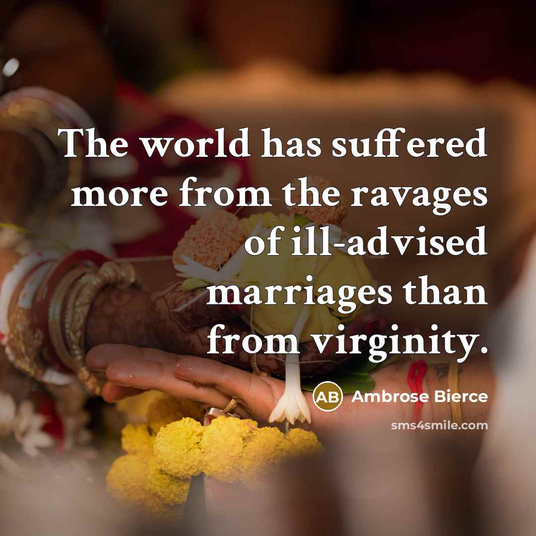 “The world has suffered more from the ravages of ill-advised…” quote by Ambrose Bierce