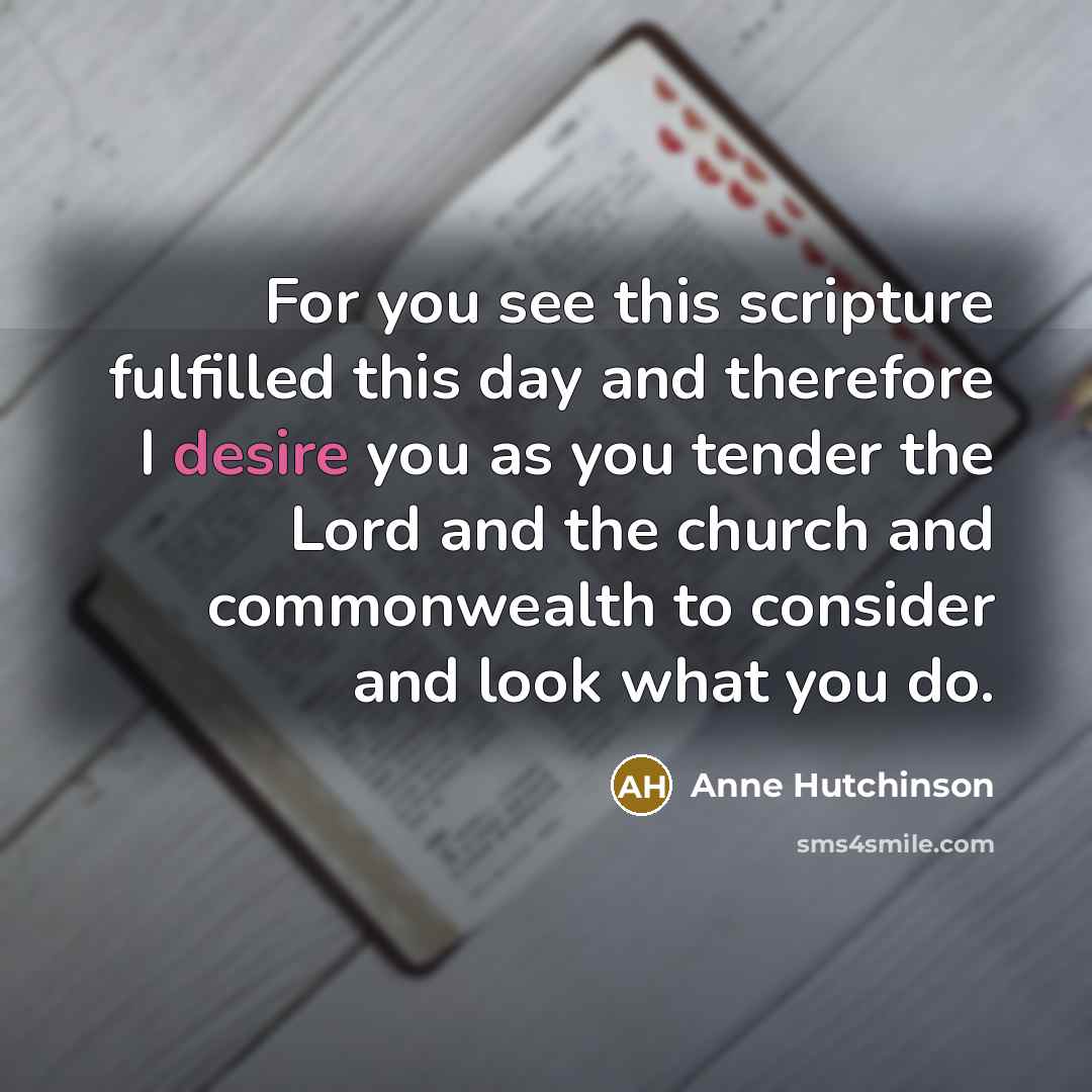 “For you see this scripture fulfilled this day and therefore…” quote by Anne Hutchinson