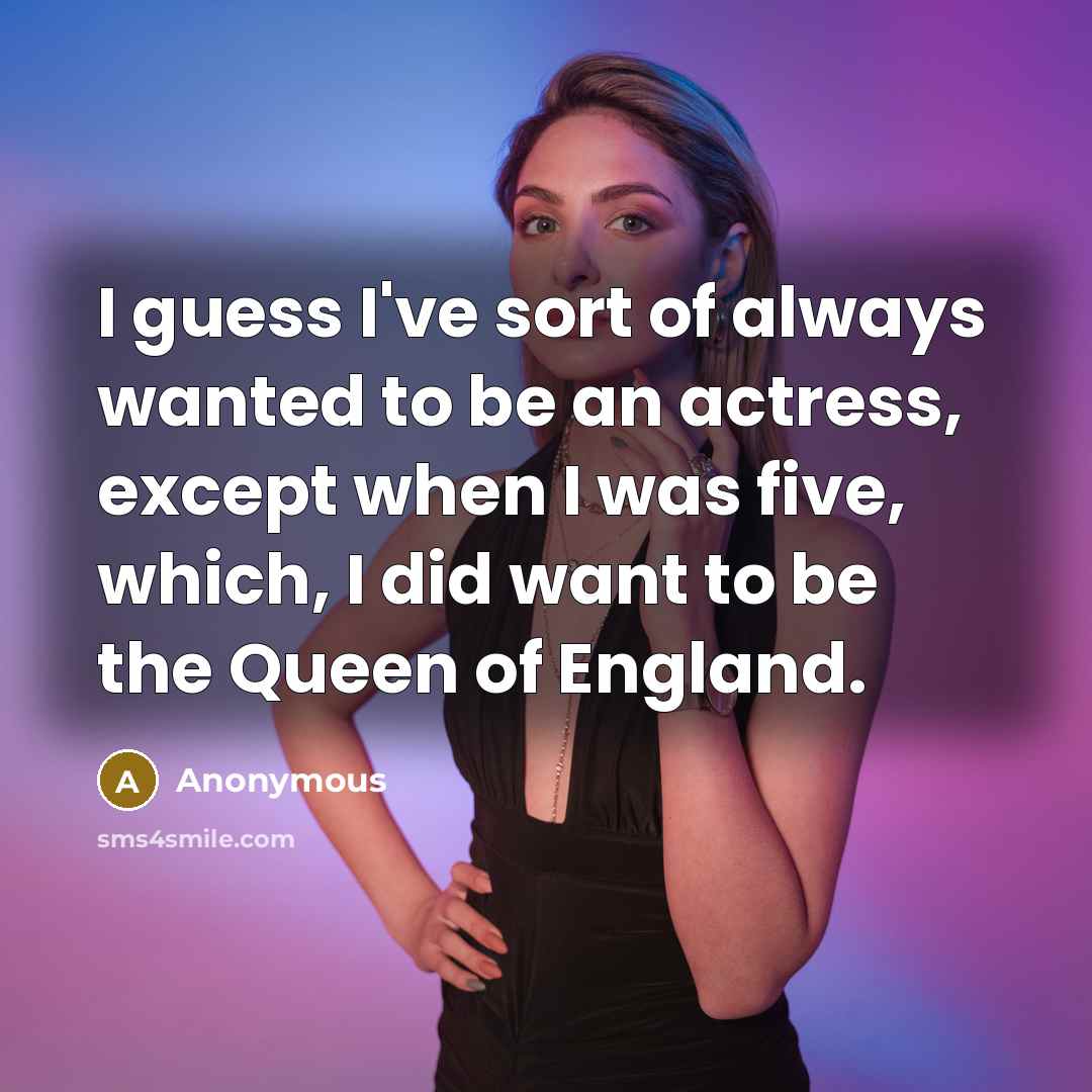 “I guess I've sort of always wanted to be an…” quote by Anonymous
