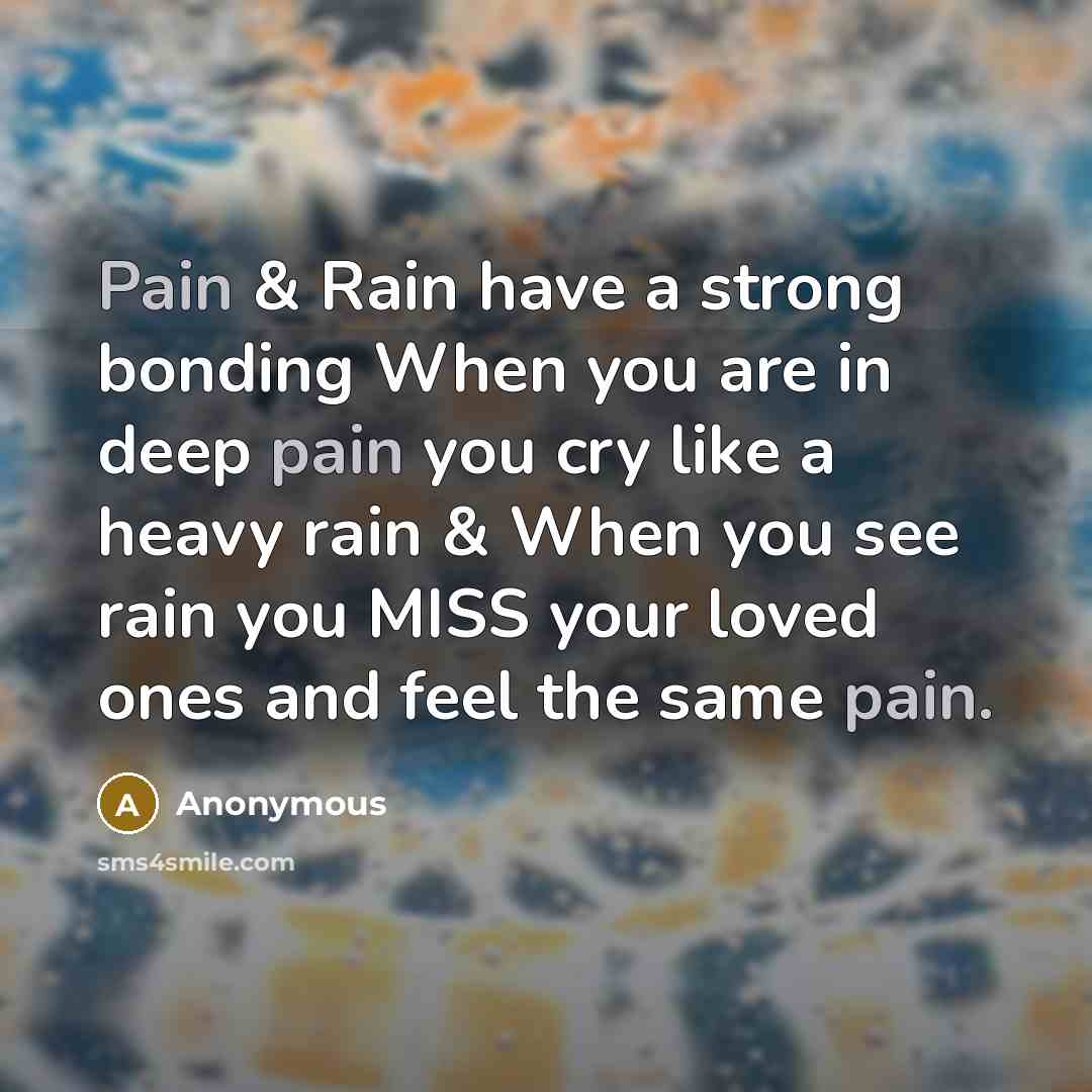 “Pain & Rain have a strong bonding When you are…” quote by Anonymous