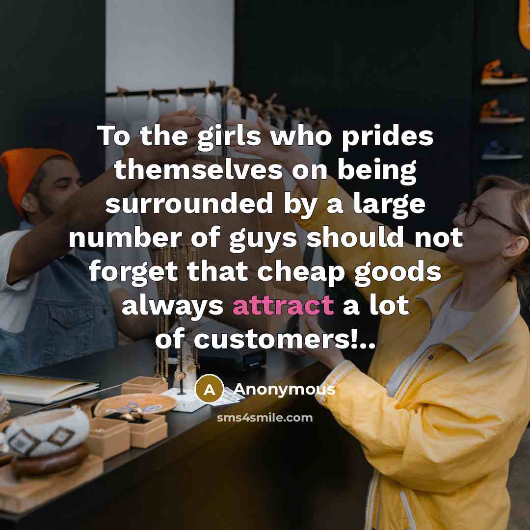 “To the girls who prides themselves on being surrounded by…” quote by Anonymous