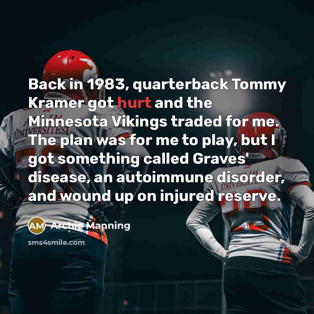 “Back in 1983, quarterback Tommy Kramer got hurt and the…” quote by Archie Manning