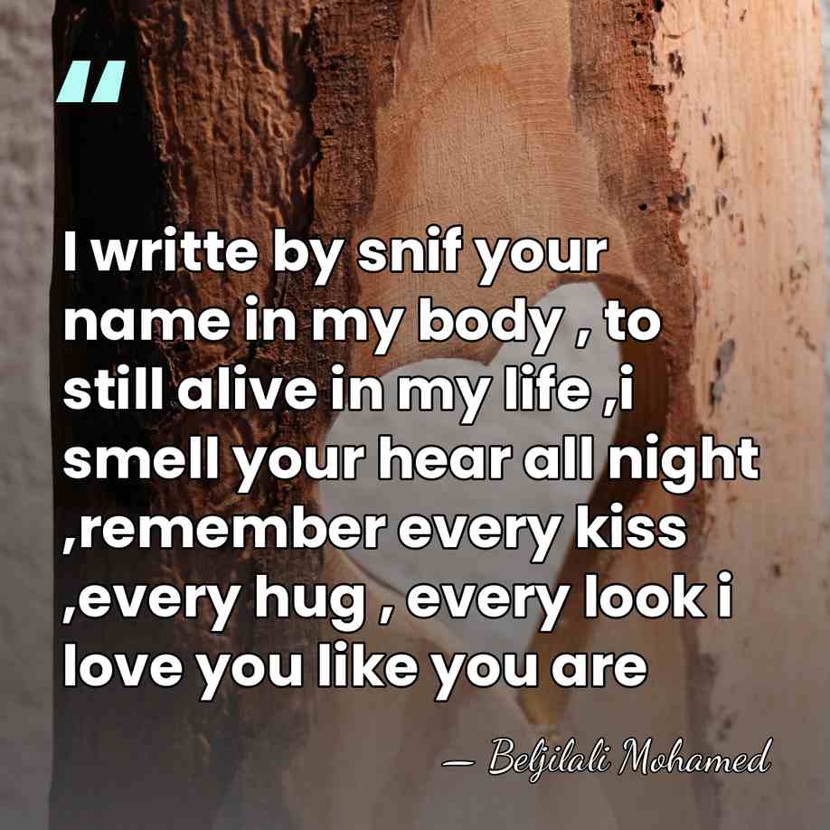 I writte by snif your name in my body , to still&hellip; - Beljilali Mohamed